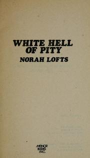 Cover of: White hell of pity by Norah Lofts