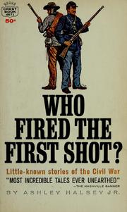 Cover of: Who fired the first shot?: Little-known stories of the Civil War