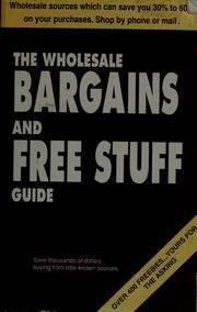 Cover of: The wholesale bargains & free stuff guide. by 