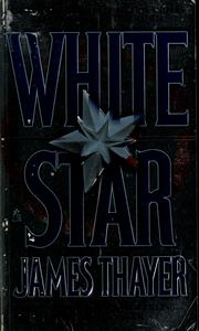 Cover of: White star by James Stewart Thayer, James Thayer, James S Thayer, James Stewart Thayer