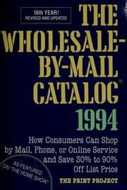 Cover of: The Wholesale-by-mail catalog, 1994 by by the Print Project ; Lowell Miller, executive producer ; Prudence McCullough, editor.