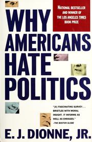 Cover of: Why Americans hate politics by E. J. Dionne