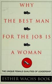 Why the best man for the job is a woman by Esther Wachs Book