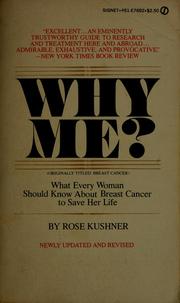 Cover of: Why me?: what every woman should know about breast cancer to save her life