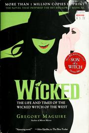 Cover of: Wicked: the life and times of the Wicked Witch of the West