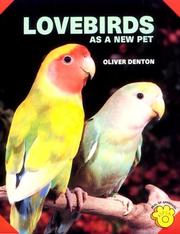 Cover of: Lovebirds as a new pet by Oliver Denton