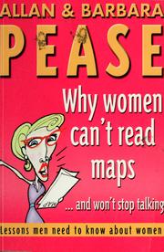 Cover of: Why women can't read maps - and won't stop talking by Allan Pease