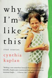 Cover of: Why I'm like this by Cynthia Kaplan