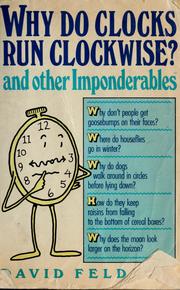 Cover of: Why do clocks run clockwise? and other imponderables by Feldman, David