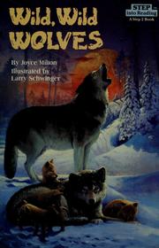 Cover of: Wild, wild wolves by Joyce Milton