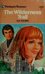 Cover of: The wilderness trail by Kay Thorpe