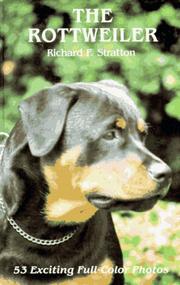 Cover of: The Rottweiler by Richard F. Stratton, Richard F. Stratton