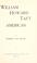 Cover of: William Howard Taft, American