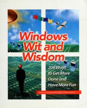 Cover of: Windows wit and wisdom: 208 ways to get more done and have more fun