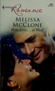 Cover of: Win, Lose...or Wed! / Melissa McClone. by Melissa McClone