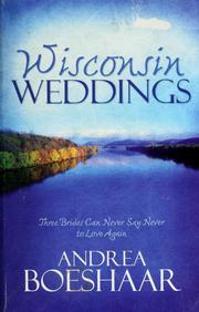Cover of: Wisconsin weddings: three brides can never say never to love again