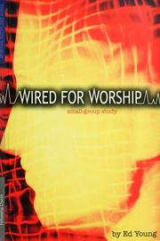 Cover of: Wired for worship: [small-group study]