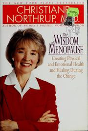 Cover of: The wisdom of menopause: creating physical and emotional health and healing during the change