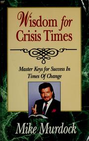 Cover of: Wisdom for crisis times: master keys for success in times of change