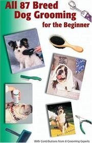 Cover of: All 87 Breed Dog Grooming for the Beginner