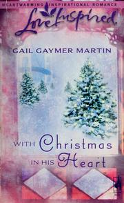 Cover of: With Christmas in his heart by Gail Gaymer Martin
