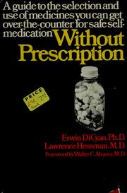 Cover of: Without prescription: a guide to the selection and use of medicines you can get over-the-counter without prescription, for safe self-medication