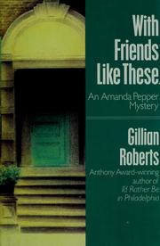 Cover of: With friends like these-- by Gillian Roberts