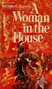 Cover of: A woman in the house by William E. Barrett