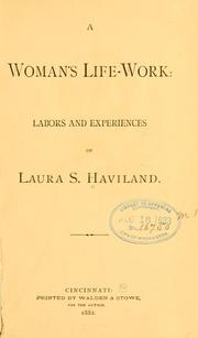 Cover of: A  woman's life-work by Laura S. Haviland