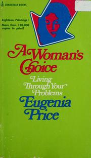 Cover of: A woman's choice: living through your problems from confusion to peace.