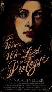 Cover of: The woman who lived in a prologue by Nina Schneider
