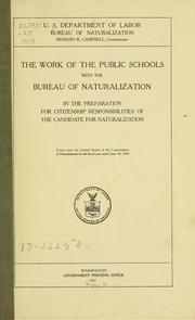 Cover of: The work of the public schools with the Bureau of naturalization in the preparation for citizenship responsibilities of the candidate for naturalization ...