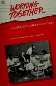 Cover of: Working together: a guide for teacher-researchers