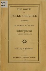 Cover of: The works of Fulke Greville by Morris W. Croll