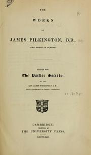 Cover of: The works of James Pilkington... Edited for the Parker society