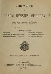 Cover of: The works of Percy Bysshe Shelley, from the original editions. Fourth series.