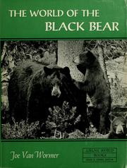 Cover of: The world of the black bear / Joe Van Wormer. by Joe Van Wormer