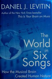 Cover of: The world in six songs by Daniel J. Levitin