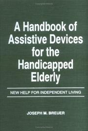 Cover of: handbook of assistive devices for the handicapped elderly | Joseph M. Breuer