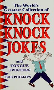 Cover of: The world's greatest collection of knock knock jokes by Phillips, Bob