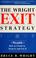 Cover of: The Wright exit strategy