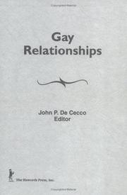 Cover of: Gay Relationships (Haworth Series in Gay & Lesbian Studies) (Haworth Series in Gay & Lesbian Studies) by John P. De Cecco