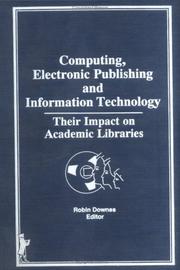 Cover of: Computing, Electronic Publishing and Information Technology: Their Impact on Academic Libraries