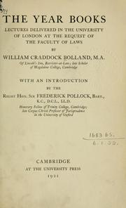 Cover of: The year books: lectures delivered in the University of London at the request of the Faculty of laws.  With an introd. by Sir Frederick Pollock