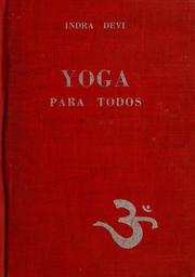 Cover of: Yoga para todos by Indra Devi