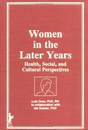 Cover of: Women in the later years: health, social, and cultural perspectives
