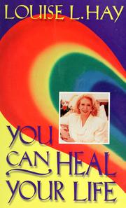 Cover of: You can heal your life by Louise L. Hay
