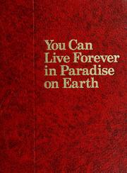 Cover of: You can live forever in paradise on earth. by 