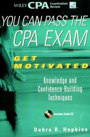 Cover of: You can pass the CPA exam: get motivated : knowledge and confidence-building techniques