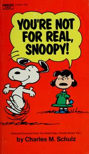 Cover of: You're not for Real, Snoopy!: Selected Cartoons from 'You Need Help, Charlie Brown', Vol. I